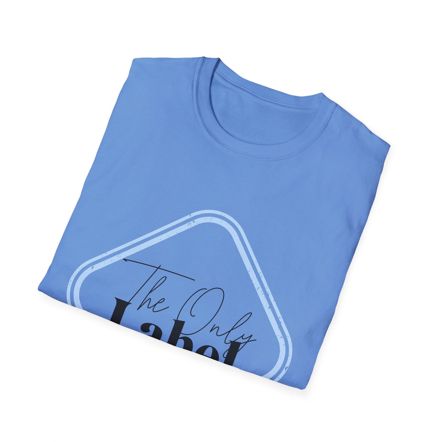 The Only Label Unisex Softstyle T-Shirt - Unique Fashion Statement Tee